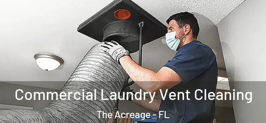  Commercial Laundry Vent Cleaning The Acreage - FL