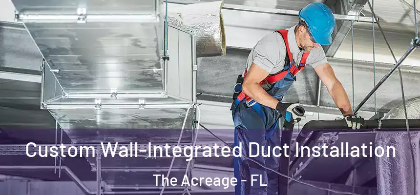 Custom Wall-Integrated Duct Installation The Acreage - FL