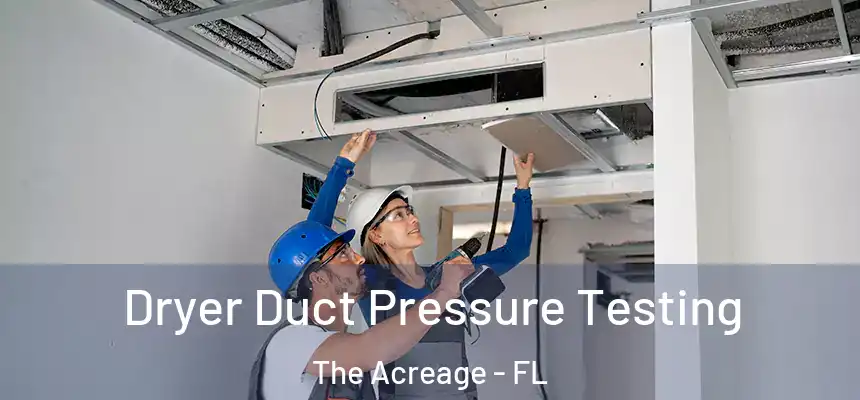 Dryer Duct Pressure Testing The Acreage - FL