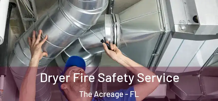  Dryer Fire Safety Service The Acreage - FL