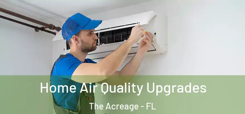 Home Air Quality Upgrades The Acreage - FL