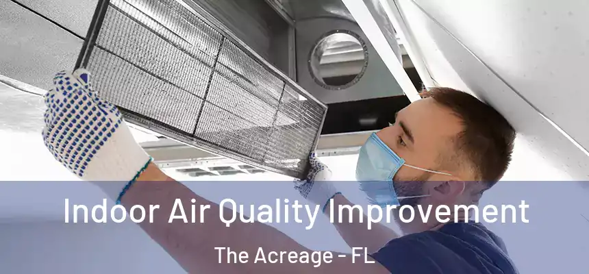 Indoor Air Quality Improvement The Acreage - FL