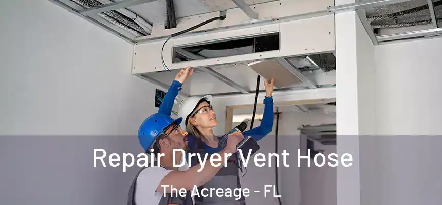 Repair Dryer Vent Hose The Acreage - FL