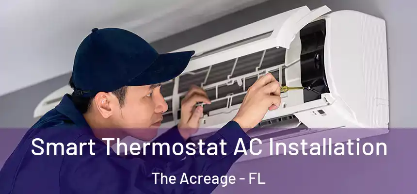 Smart Thermostat AC Installation The Acreage - FL